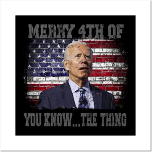Funny Biden Confused Merry Happy 4th of You Know...The Thing Posters and Art